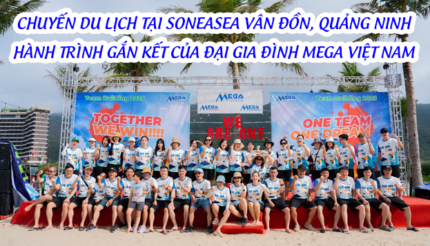 HÈ NÀY ĐI ĐÂU? ĐẠI GIA ĐÌNH MEGA VIỆT NAM ĐÃ CÓ MẶT TẠI SONESEA VÂN ĐỒN !